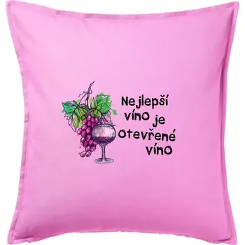 Polštář Nejlepší víno je otevřené víno - Polštář 50x50 - 50x50 - Pouze potah ( Růžová )