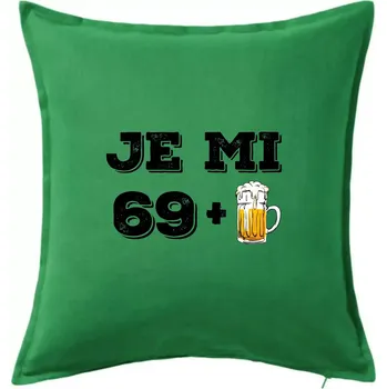 Polštář Je mi 70 pivo - Polštář 50x50 - 50x50 - Pouze potah ( Středně zelená )