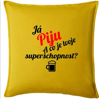 Polštář Já piju - tvoje superschopnost? šikmý nápis - Polštář 50x50 - 50x50 - Pouze potah ( Žlutá )