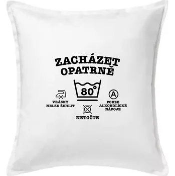 Polštář Zacházet opatrně 80 - Polštář 50x50 - 50x50 - Pouze potah ( Bílá )