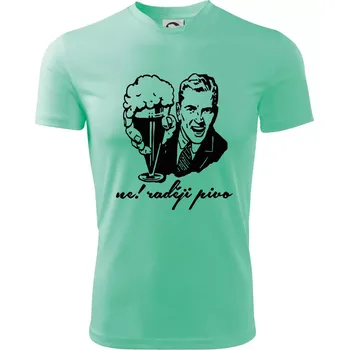 Ne! Raději pivo - Dětské triko sportovní (dresovina) - 146 cm/10 let ( Mátová )
