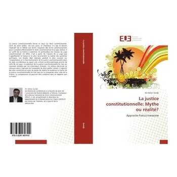 La justice constitutionnelle: Mythe ou réalité? - Gordji, Ali-Akbar