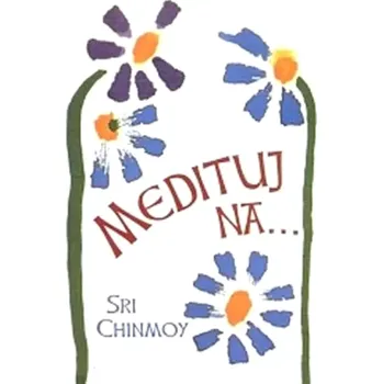 Medituj na- (Sri Chinmoy, 2004)