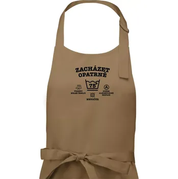 Kuchyňská zástěra Zacházet opatrně 75 - Dámská zástěra na vaření - Univerzální velikost ( Cappuccino )