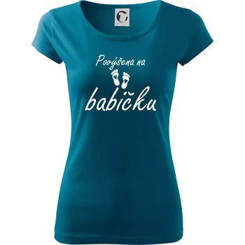 Dámské tričko Povýšena na babičku - Dámské triko Pure - XS ( Petrolejová )