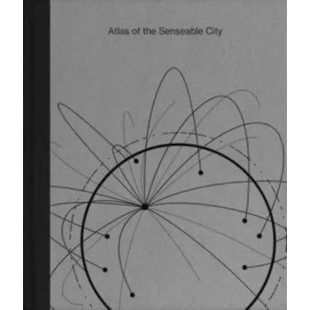 Atlas of the Senseable City - Picon, Antoine