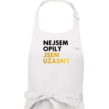 Kuchyňská zástěra Nejsem opilý jsem úžasný - Pánská zástěra na vaření - Univerzální velikost ( Bílá )