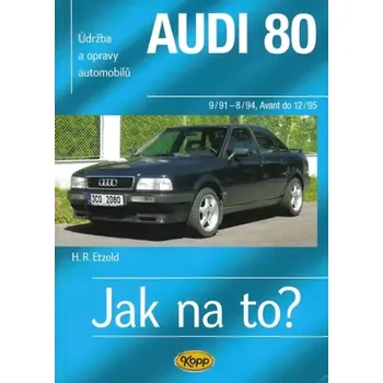 Technika Údržba a opravy automobiů Audi 80/Quattro, Audi 80 Avant/Quattro, Audi Coupé/Audi Cabrio (Hans-Rüdiger Etzold, 2007)