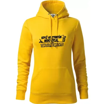 Dámská mikina Když se ztratím nebo opiju, tak si mě nechte - Mikina dámská Cape s kapucí - S ( Žlutá )
