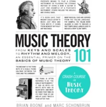 Music Theory 101 - Boone, Brian; Schonbrun, Marc
