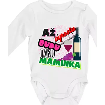 Kojenecký body Až vyrostu budu jako maminka - víno - Body kojenecké s dlouhým rukávem - Dlouhý r. do 3 měs ( Bílá )