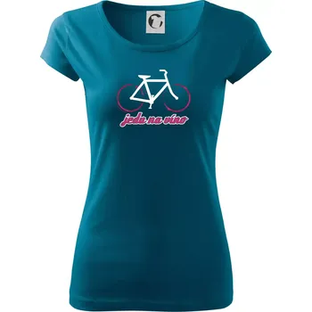 Dámské tričko Jedu na víno - Dámské triko Pure - L ( Petrolejová )