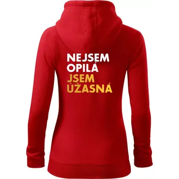 Dámská mikina Nejsem opilý jsem úžasná - Dámská mikina trendy zipper s kapucí - L ( Červená )