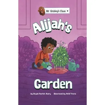 Alijah's Garden - Avery, Bryan Patrick