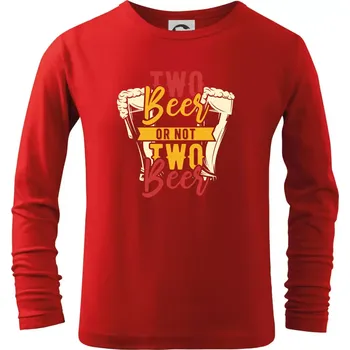 Dětská móda Two beer or not two beer - Triko dětské Long Sleeve - 158 cm/12 let ( Červená )