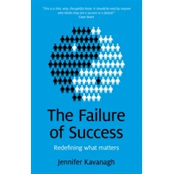 The Failure of Success - Kavanagh, Jennifer