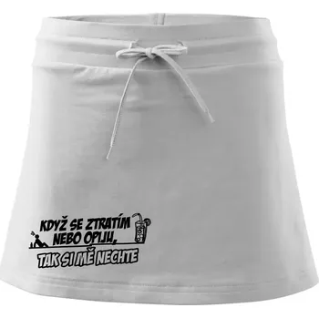 Dámská sukně Když se ztratím nebo opiju, tak si mě nechte - Sportovní sukně - two in one - XL ( Bílá )