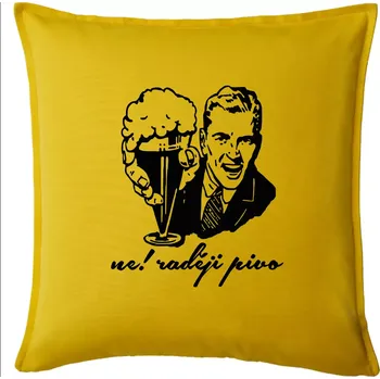 Polštář Ne! Raději pivo - Polštář 50x50 - 50x50 - Pouze potah ( Žlutá )