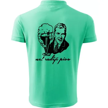 Pánská košile Ne! Raději pivo - Polokošile pánská Pique Polo 203 - 3XL ( Mátová )