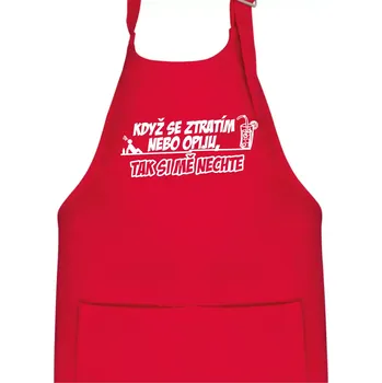Kuchyňská zástěra Když se ztratím nebo opiju, tak si mě nechte - Dětská zástěra na vaření - Univerzální velikost ( Červená )