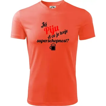 Pánské tričko Já piju - tvoje superschopnost? šikmý nápis - Pánské triko Fantasy sportovní (dresovina) - 2XL ( Neonově oranžová )