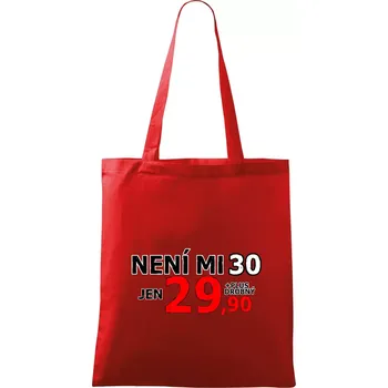 Nákupní taška Není mi 30 - Taška bavlněná - 42 x 38 cm ( Červená )