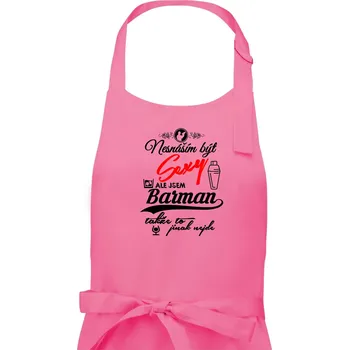 Kuchyňská zástěra Nesnáším být sexy - barman - Pánská zástěra na vaření - Univerzální velikost ( Růžová )