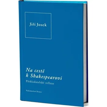 Umění Na cestě k Shakespearovi - Překladatelské reflexe