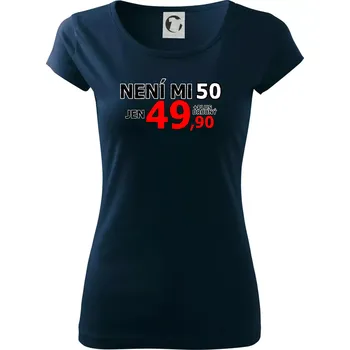 Dámské tričko Není mi 50 - Dámské triko Pure - XS ( Námořní modrá (velmi tmavá - téměř černá) )