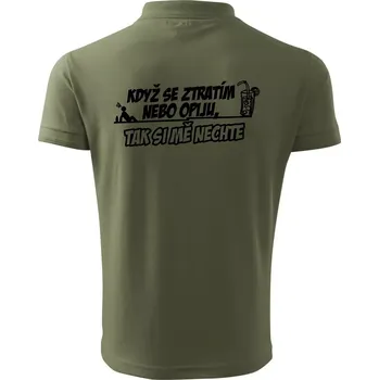 Pánská košile Když se ztratím nebo opiju, tak si mě nechte - Polokošile pánská Pique Polo 203 - 2XL ( Khaki )