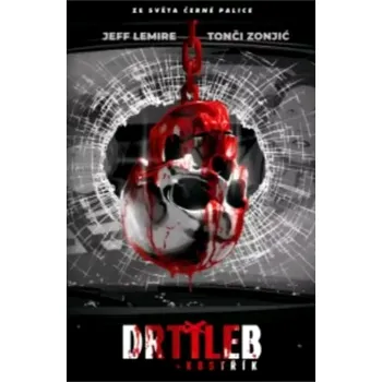 Drtileb + Kostřík (Jeff Lemire, 2022)