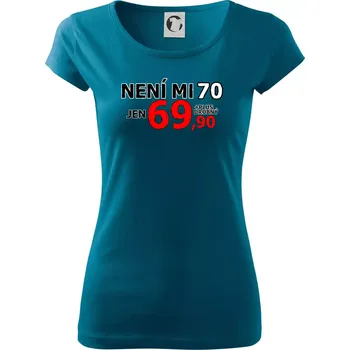 Není mi 70 - Dámské triko Pure - XS ( Petrolejová )