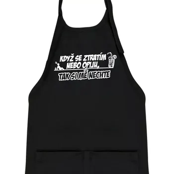 Kuchyňská zástěra Když se ztratím nebo opiju, tak si mě nechte - Dětská zástěra na vaření - Univerzální velikost ( Černá )