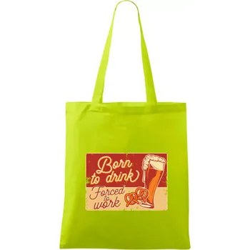 Born to drink beer - Taška bavlněná - 42 x 38 cm ( Limetková )