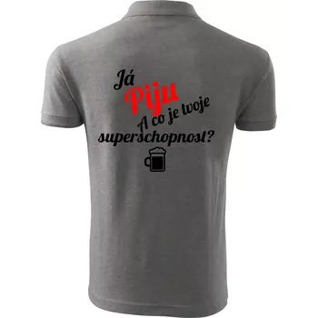 Pánská košile Já piju - tvoje superschopnost? šikmý nápis - Polokošile pánská Pique Polo 203 - 4XL ( Tmavě šedý melír )