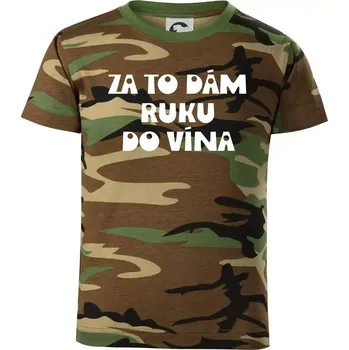 Chlapecké tričko Za to dám ruku do vína - Dětské maskáčové triko - 104-110cm / 3-4 roky ( Hnědý maskáč )