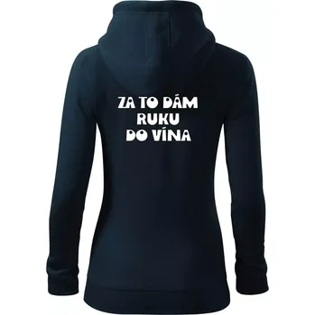 Dámská mikina Za to dám ruku do vína - Dámská mikina trendy zipper s kapucí - XS ( Námořní modrá (velmi tmavá - téměř černá) )