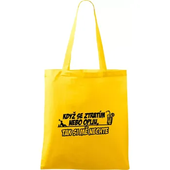 Když se ztratím nebo opiju, tak si mě nechte - Taška bavlněná - 42 x 38 cm ( Žlutá )