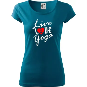 Dámské tričko Live Love Yoga - Dámské triko Pure - S ( Petrolejová )