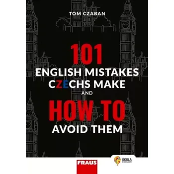 Český jazyk 101 English mistakes Czechs make and how to avoid them (, 2023)