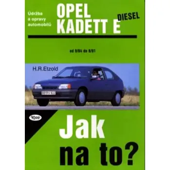 Technika Údržba a opravy automobilů Opel Kadett E diesel (Hans-Rüdiger Etzold, 1995)