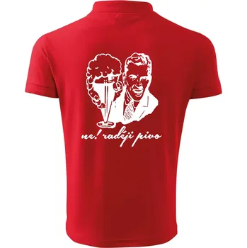Pánská košile Ne! Raději pivo - Polokošile pánská Pique Polo 203 - 3XL ( Červená )
