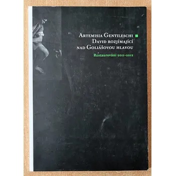 Umění Artemisia Gentileschi, David rozjímající nad Goliášovou hlavou, restaurování 2011-2012