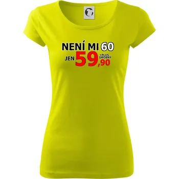 Dámské tričko Není mi 60 - Dámské triko Pure - M ( Limetková )