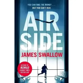 Cizojazyčná kniha Airside: The ´unputdownable´ high-octane airport thriller from the author of NOMAD (James Swallow, 2022)