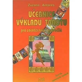 Zuzana Antares: Příručka pro výklad tarotu pro začátečníky i pokročilé