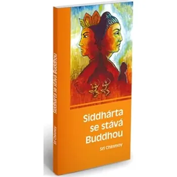 Siddhárta se stává Buddhou (Sri Chinmoy, 2006)