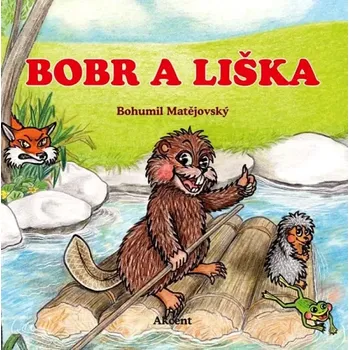 Bobr a liška (Bohumil Matějovský, 2017)