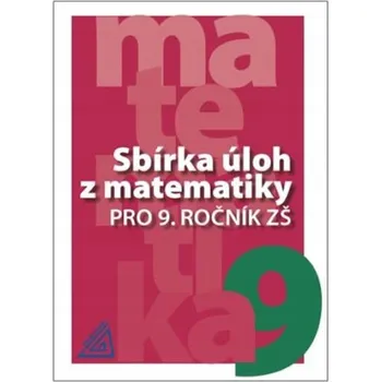 Přírodní věda Sbírka úloh z matematiky pro 9. ročník ZŠ Ivan Bušek