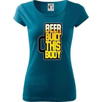 Beer built this body - Dámské triko Pure - 3XL ( Petrolejová )